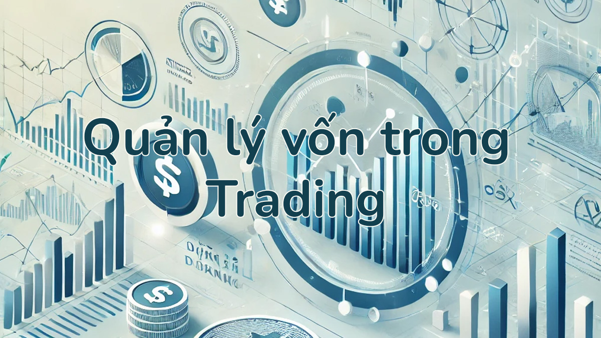 Minh họa chiến lược quản lý vốn trong trading, tối ưu hóa lợi nhuận và giảm rủi ro trong giao dịch Forex.