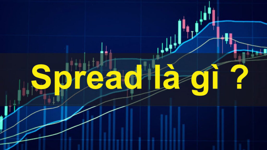 Minh họa khái niệm Spread, cách tính Spread và các chiến lược giao dịch hiệu quả trong Forex